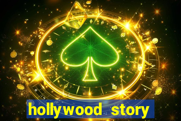 hollywood story dinheiro infinito